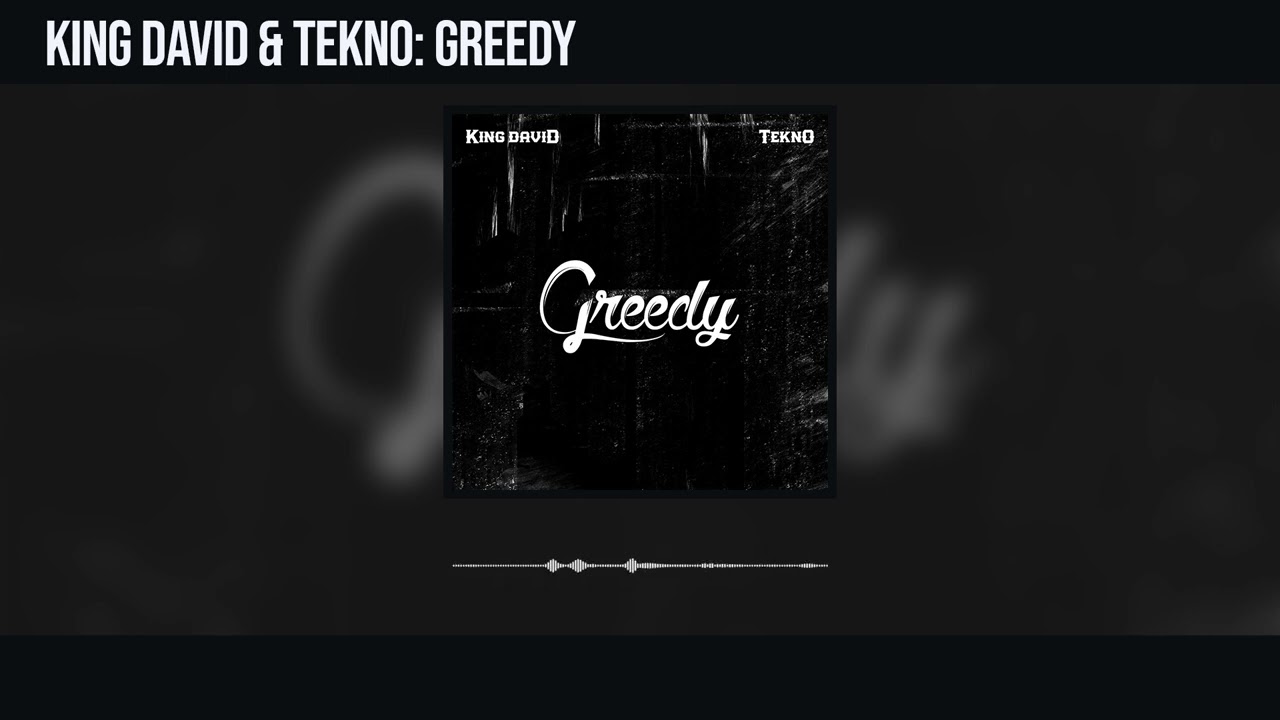King David and Tekno - Greedy (Official Audio)