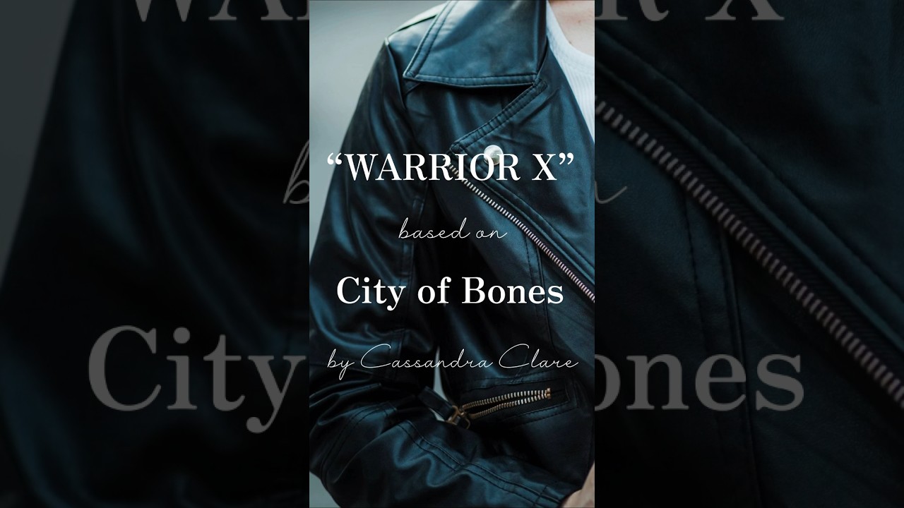 “WARRIOR X” based on City of Bones by Cassandra Clare