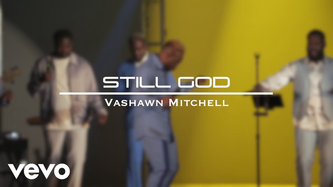 VaShawn Mitchell - Still God (Official Music Video)