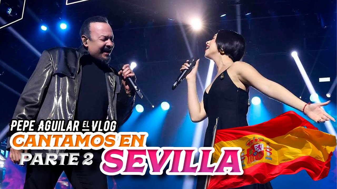 Pepe Aguilar - El Vlog 403 - ¡Cantamos en Sevilla! 🇪🇸 Pt.2