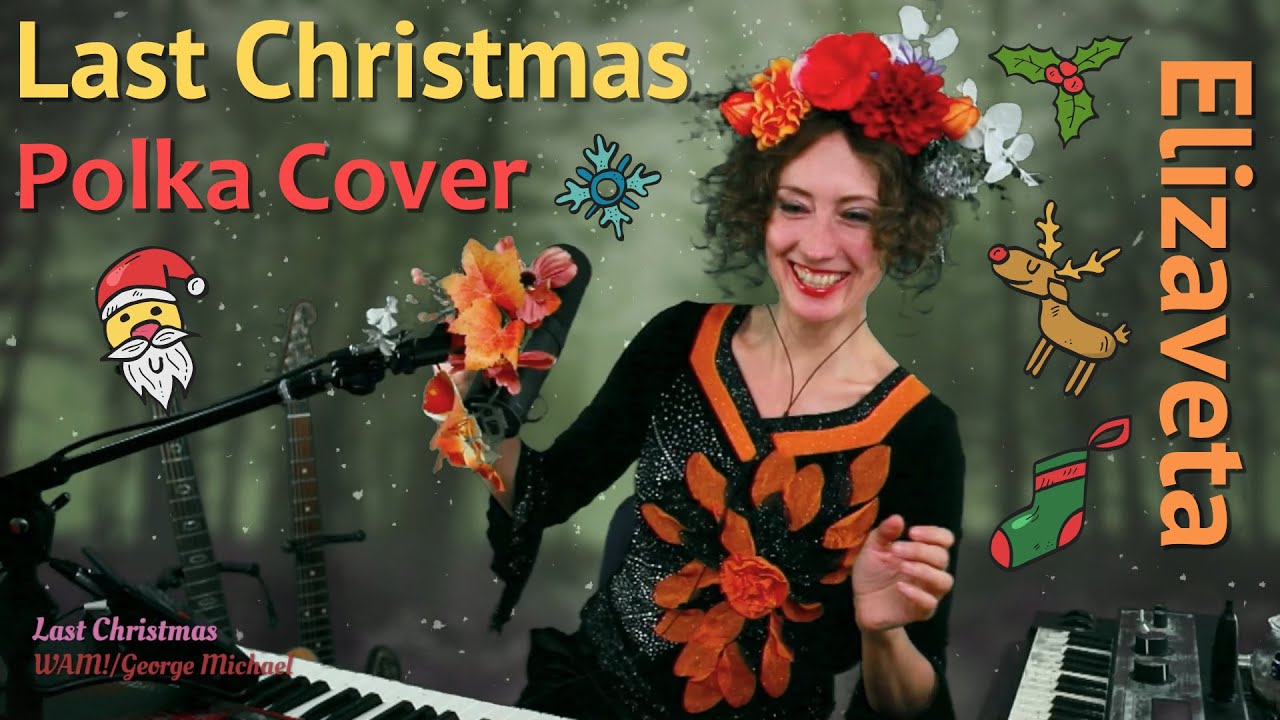 Last Christmas - Wham! (♫ Live Polka Cover by Elizaveta)