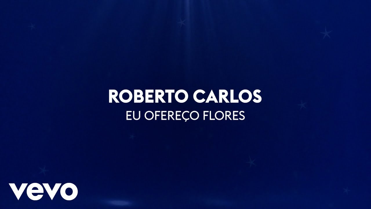 Roberto Carlos - Eu Ofereço Flores (Lyric Video)