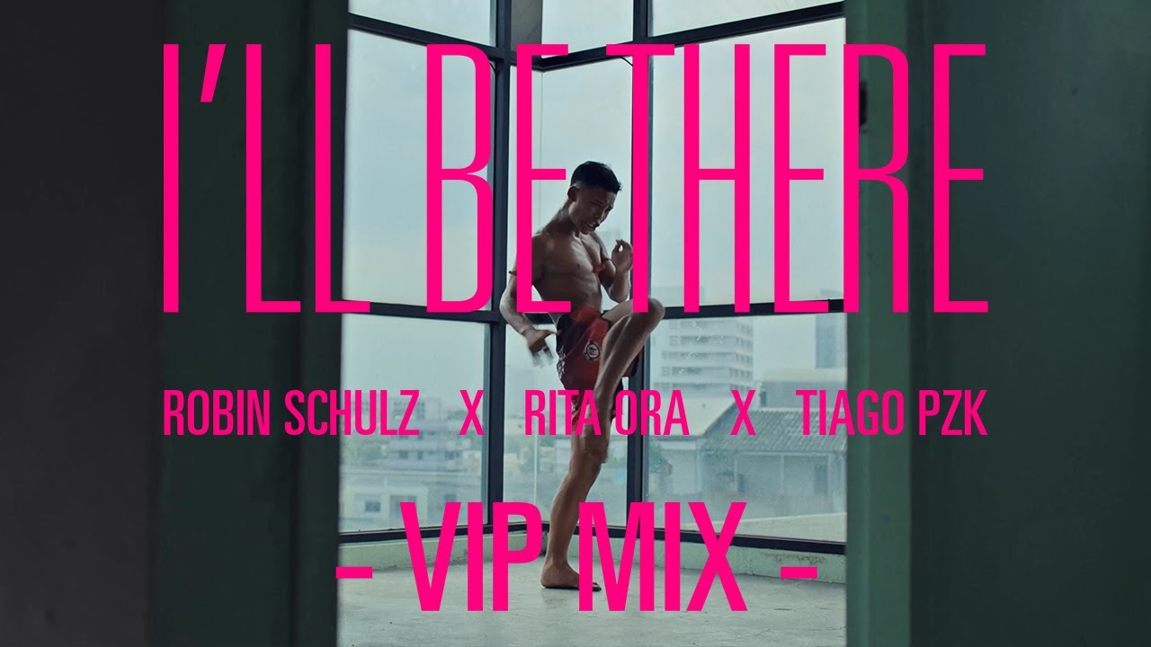 Robin Schulz & Rita Ora & Tiago PZK - I'll Be There (VIP Mix)
