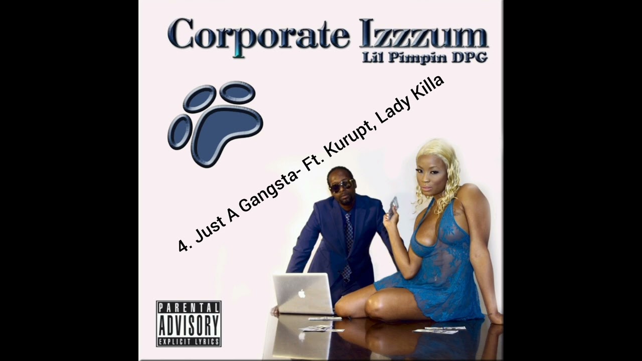 4. Just A Gangsta- Lil Pimpin DPG Ft. Kurupt, Lady Killa