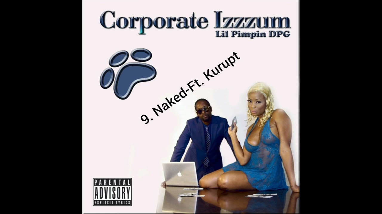 9. Naked- Lil Pimpin DPG Ft. Kurupt