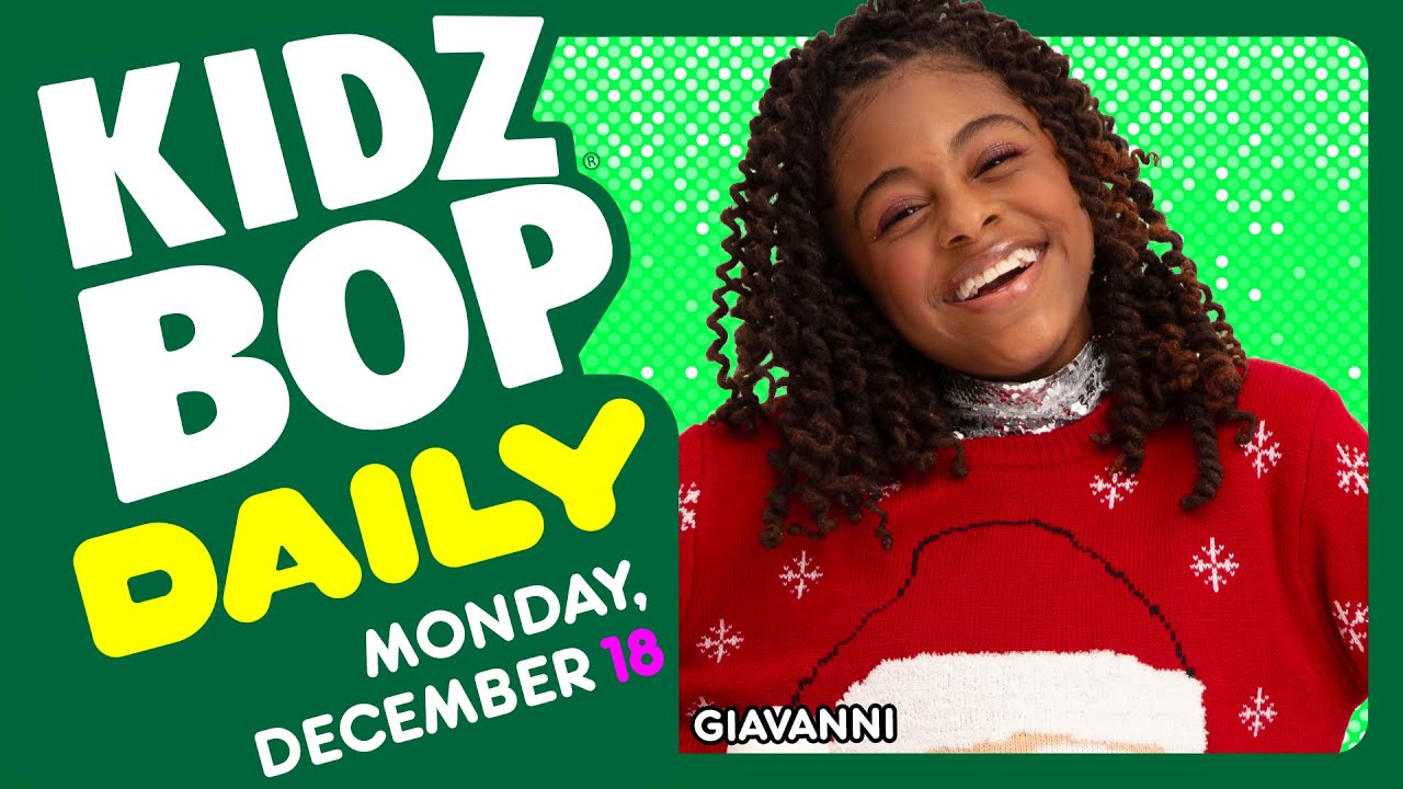 KIDZ BOP Daily - Monday, December 18