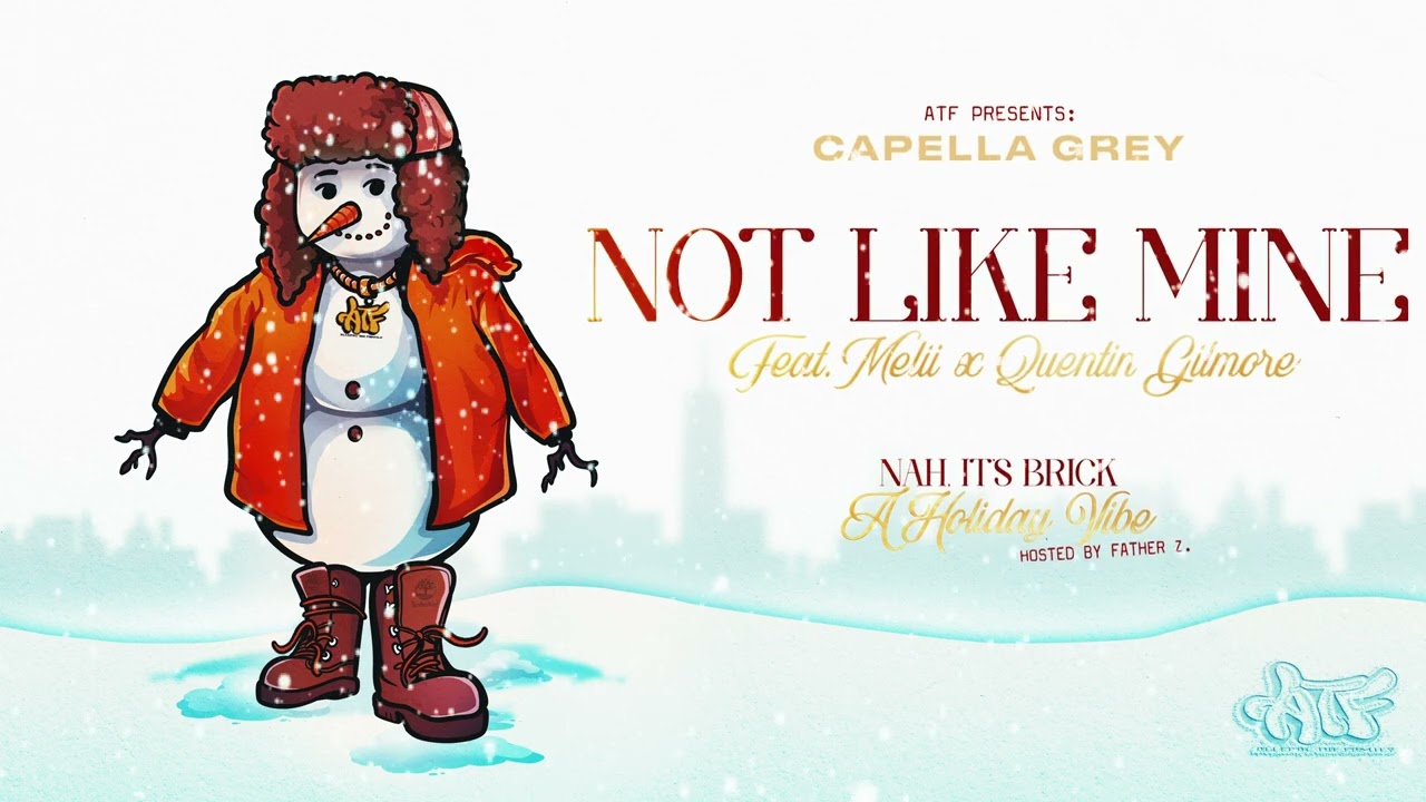 (5) NOT LIKE MINE - Capella Grey feat. Melii x Quentin Gilmore [Nah Its Brick - E.P]