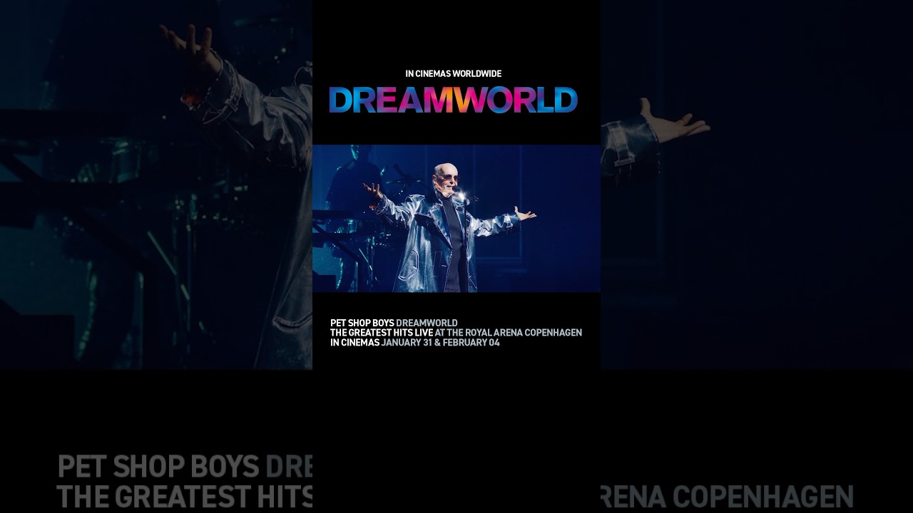 Pet Shop Boys’ #DreamworldFilm is coming to cinemas worldwide for two nights only on 31 Jan & 4 Feb