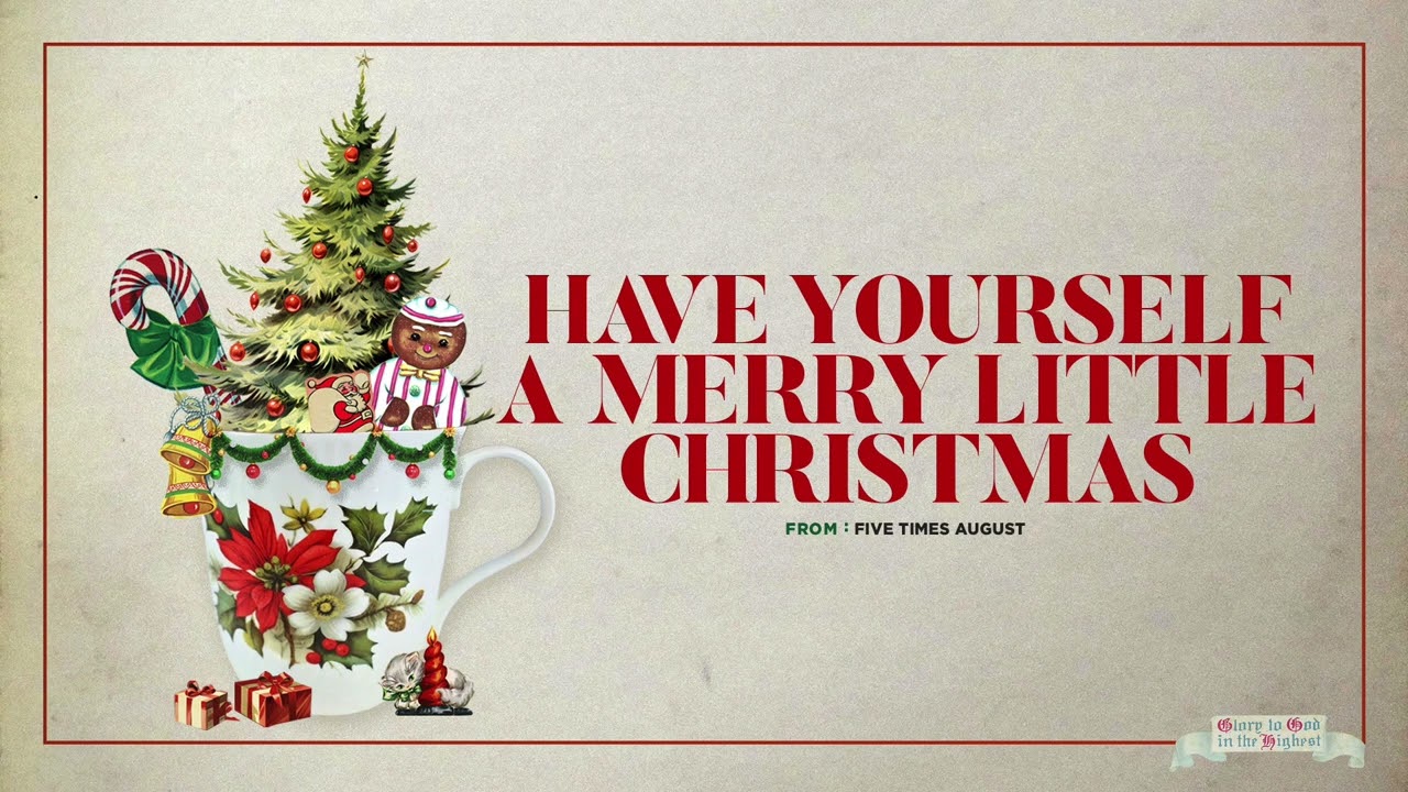 Have Yourself A Merry Little Christmas (Audio) by Five Times August | 2023