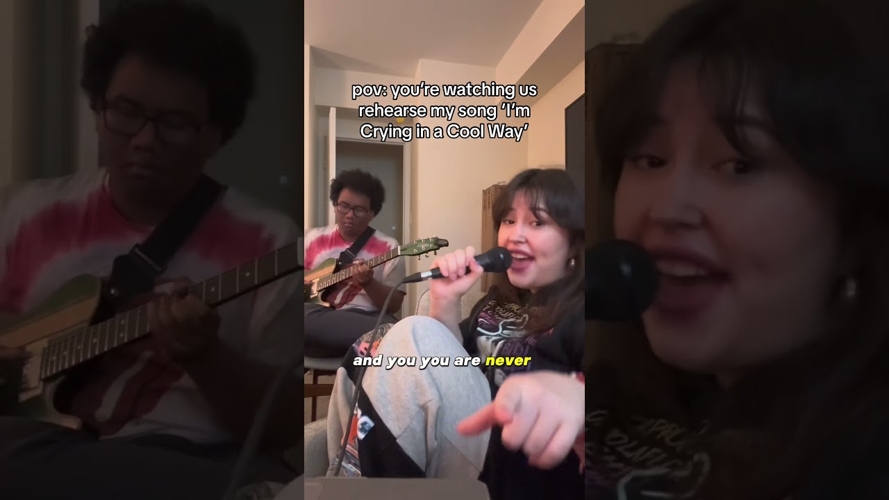 POV: you're watching us rehearse my song 'I'm Crying In A Cool Way'