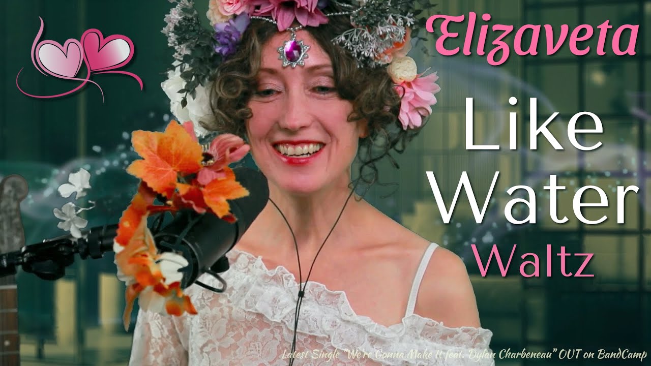Like Water (♫ Live Waltz Version) - Elizaveta