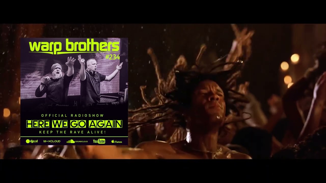 Warp Brothers - Here We Go Agan #234 Official Radio
