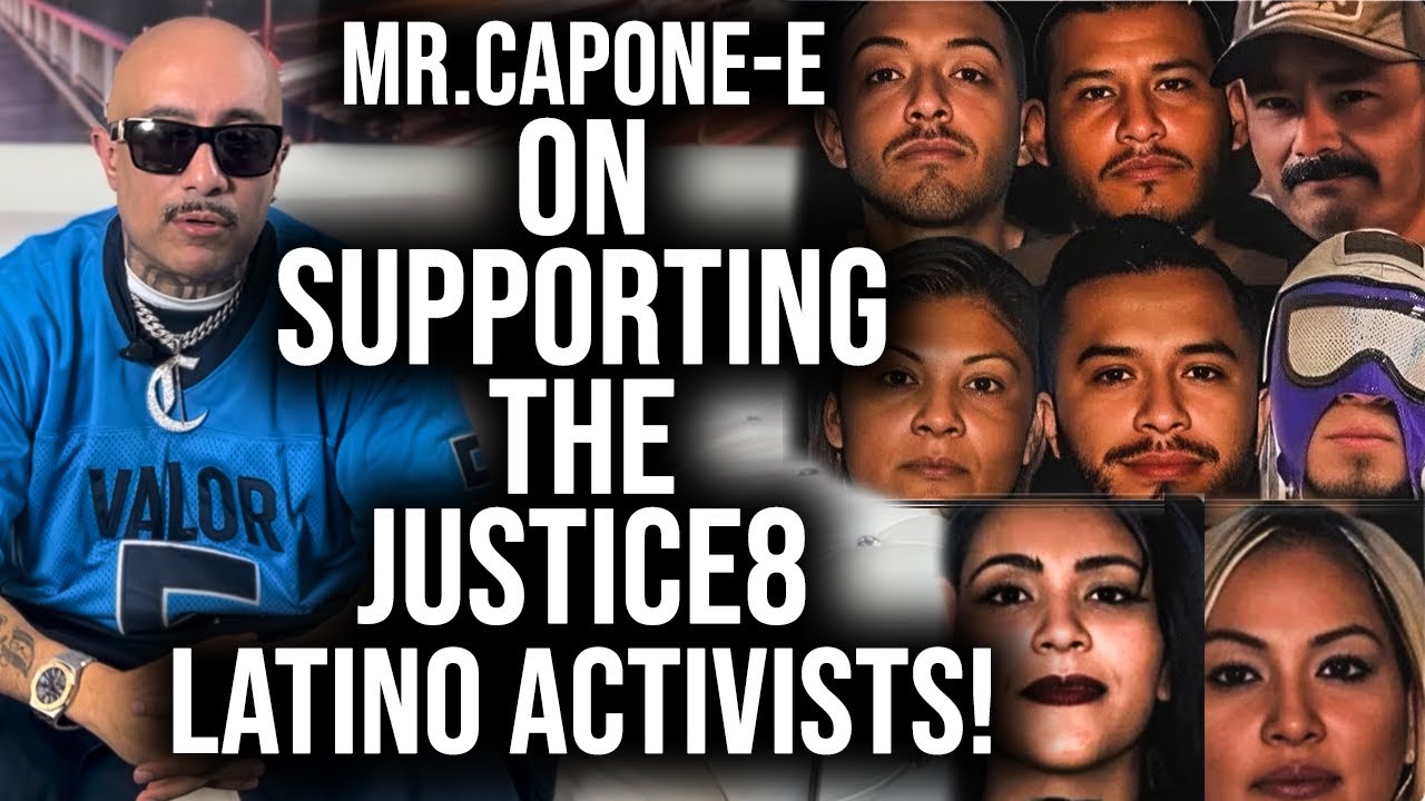 Mr.Capone-E On Supporting The Justice 8 Latino Activists ! FREE ALEX ENAMORADO ! SUPPORT THEM !
