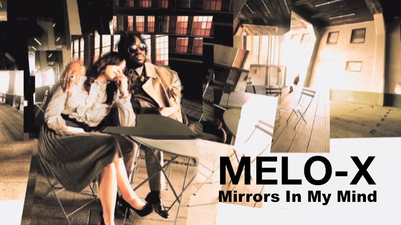 MELO-X - Mirrors In My Mind (Official Music Video)