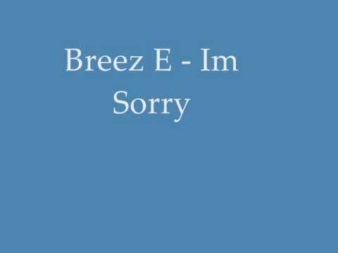 Breez E - Im Sorry [2010][+Lyrics]