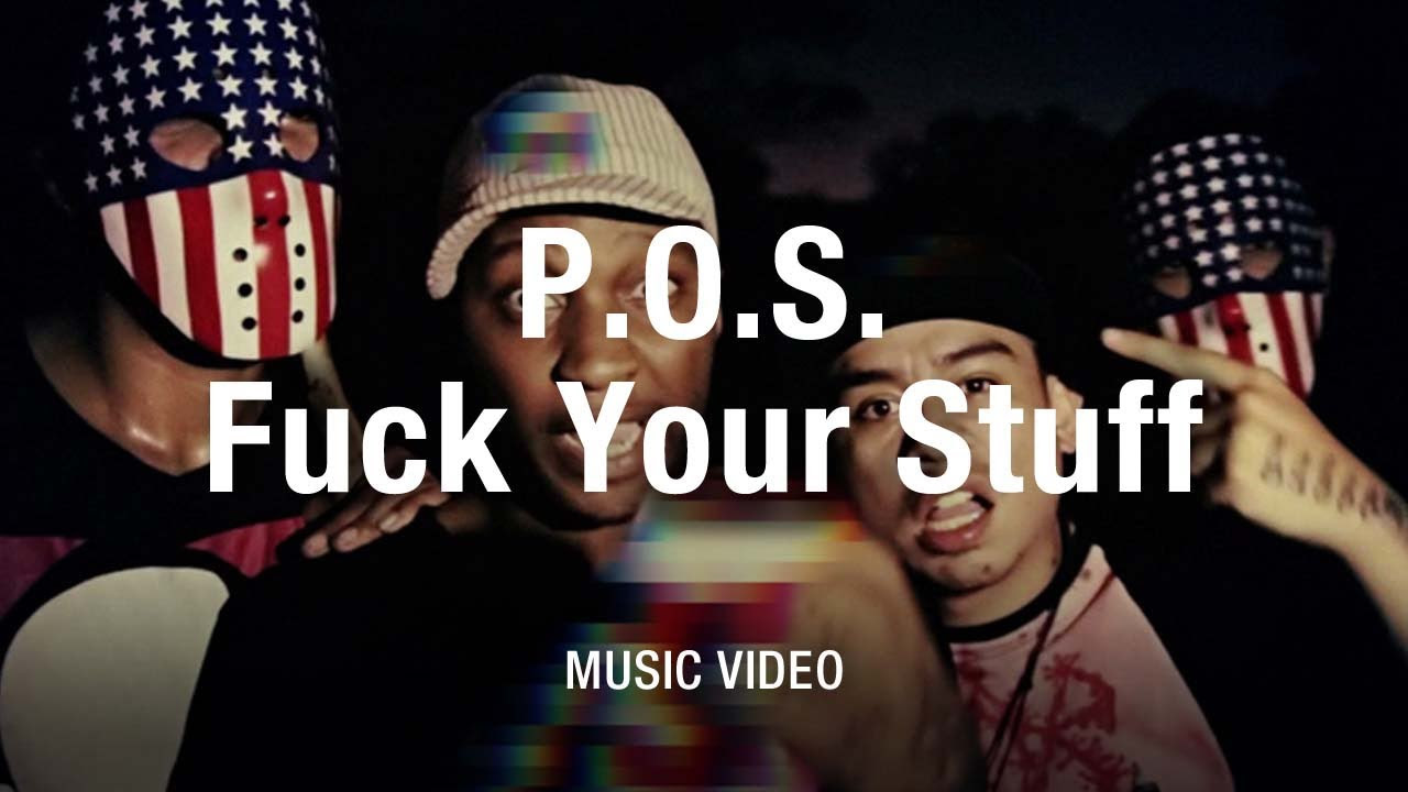 P.O.S  - "Fuck Your Stuff" (Official Music Video)