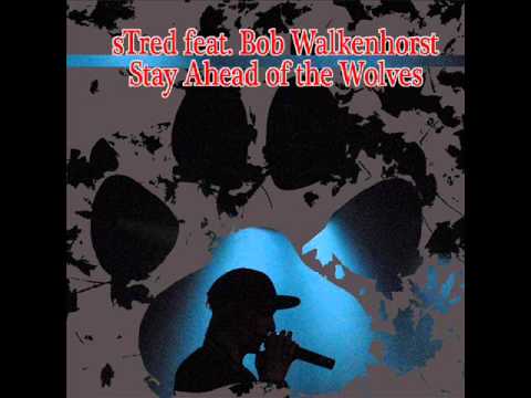 sTred FT. Bob Walkenhorst - Stay Ahead of the Wolves