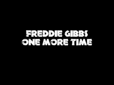 Freddie Gibbs- One More Time