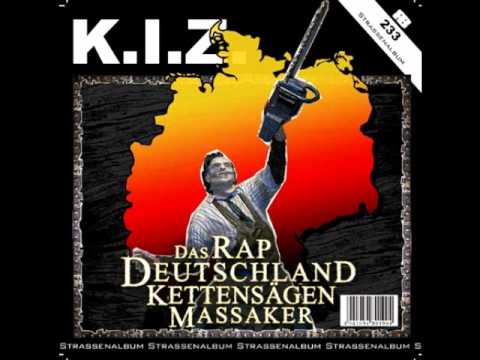 K.I.Z - Das Rap deutschland kettensägen massaker