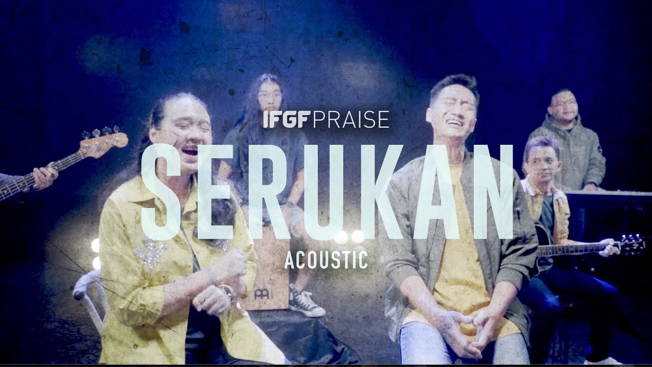 SERUKAN / IFGF PRAISE / Acoustic