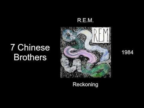 R.E.M. - 7 Chinese Brothers - Reckoning [1984]