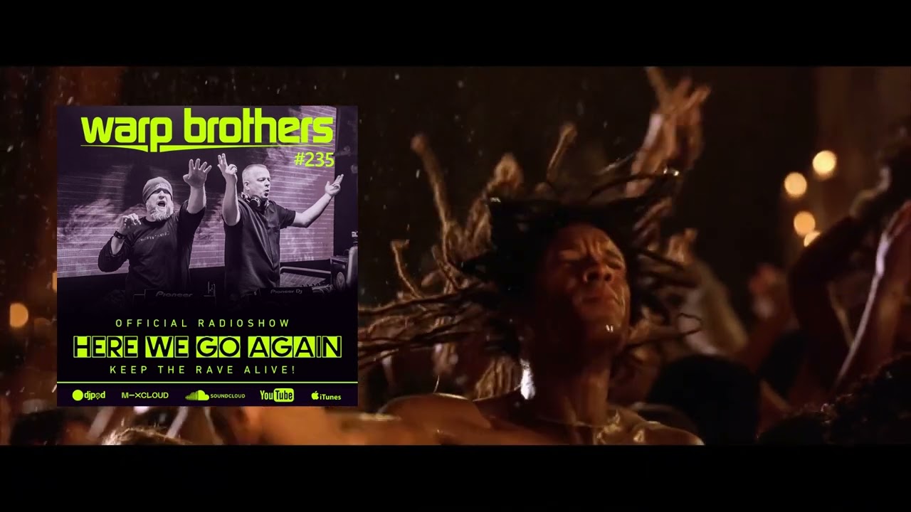 Warp Brothers - Here We Go Again #235 Official Radio