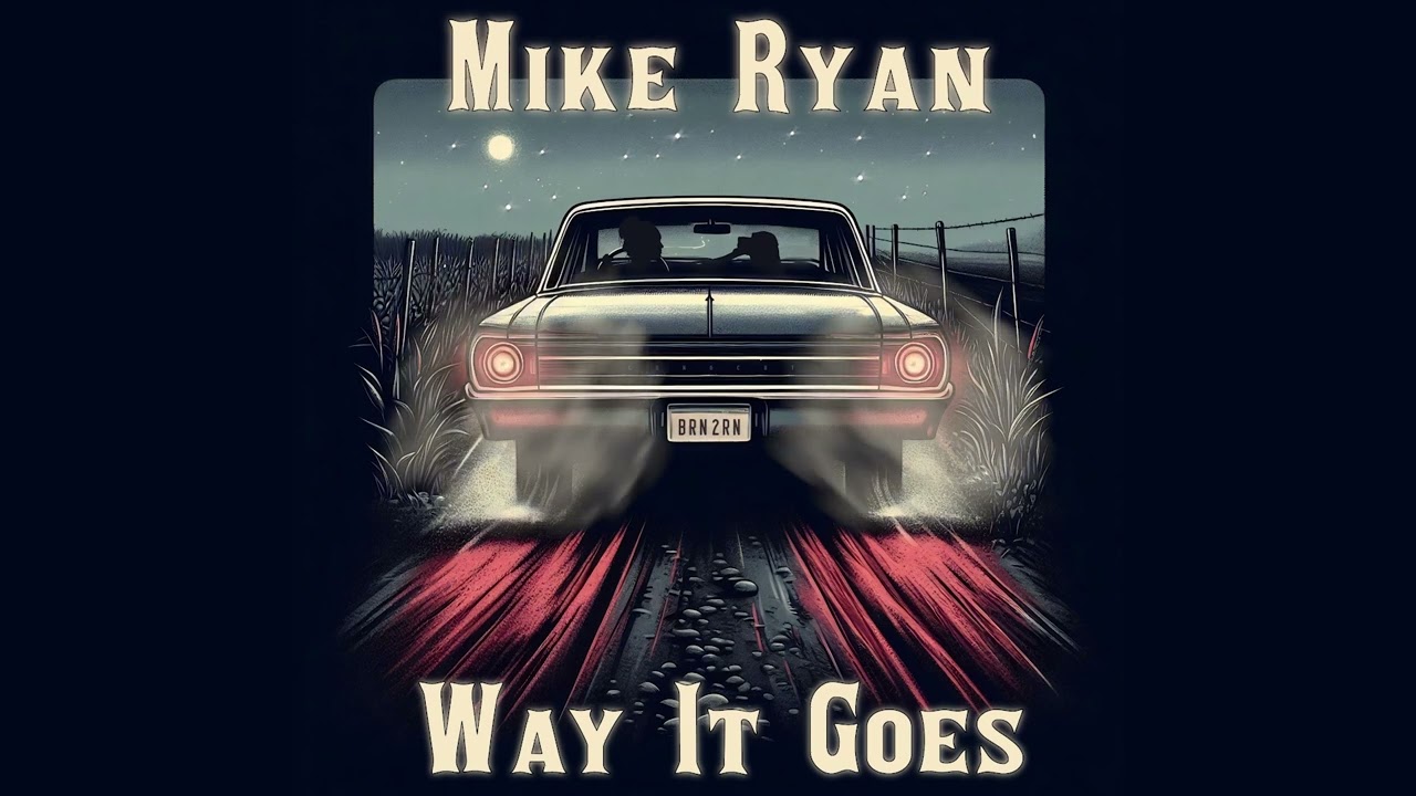Mike Ryan - Way It Goes (2024 radio single)