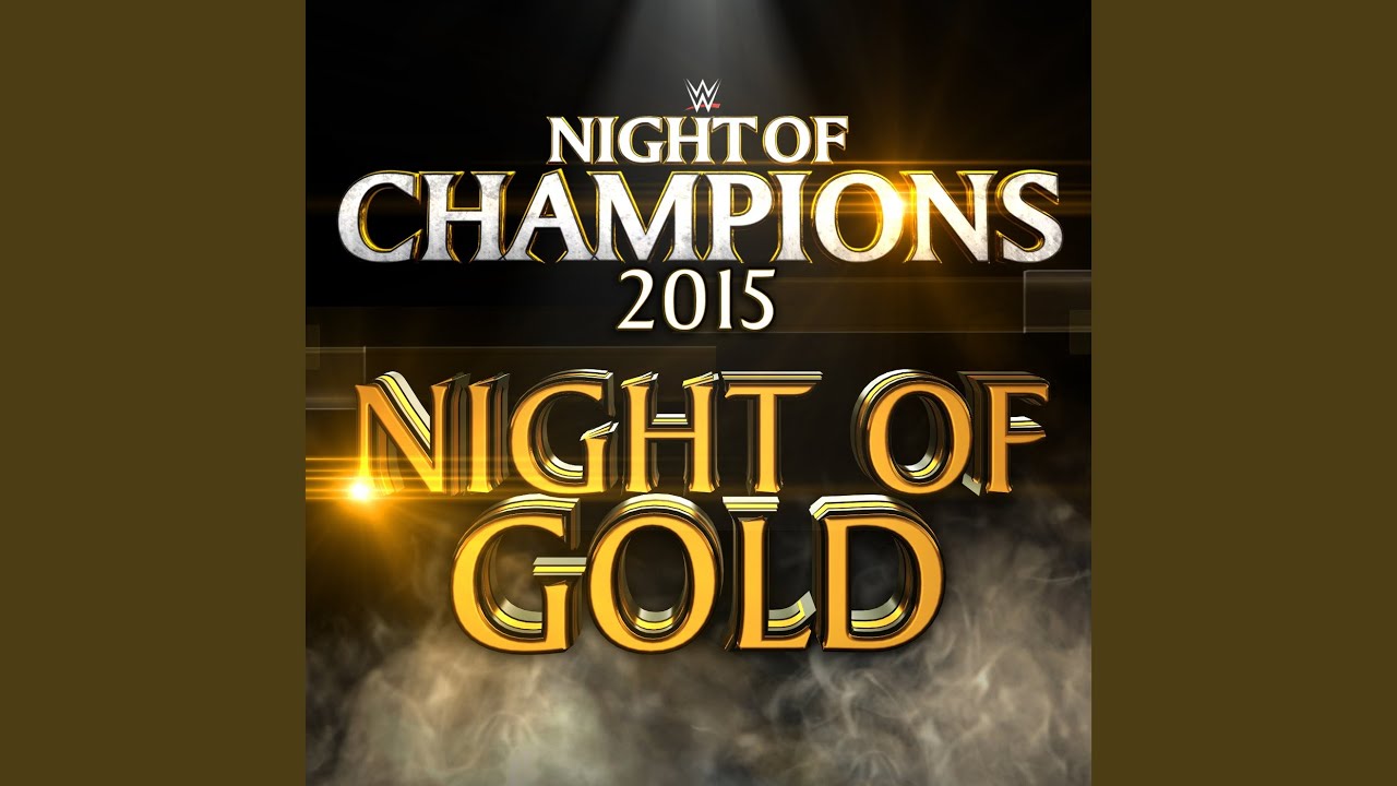 Night of Gold (Official Theme Song - Night of Champions)