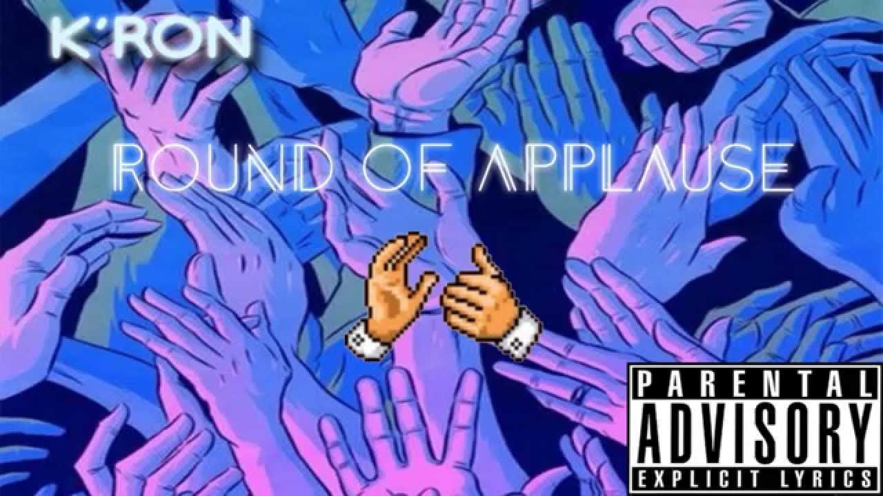 K'ron - Round Of Applause (Prod. N-Soul & K'ron)