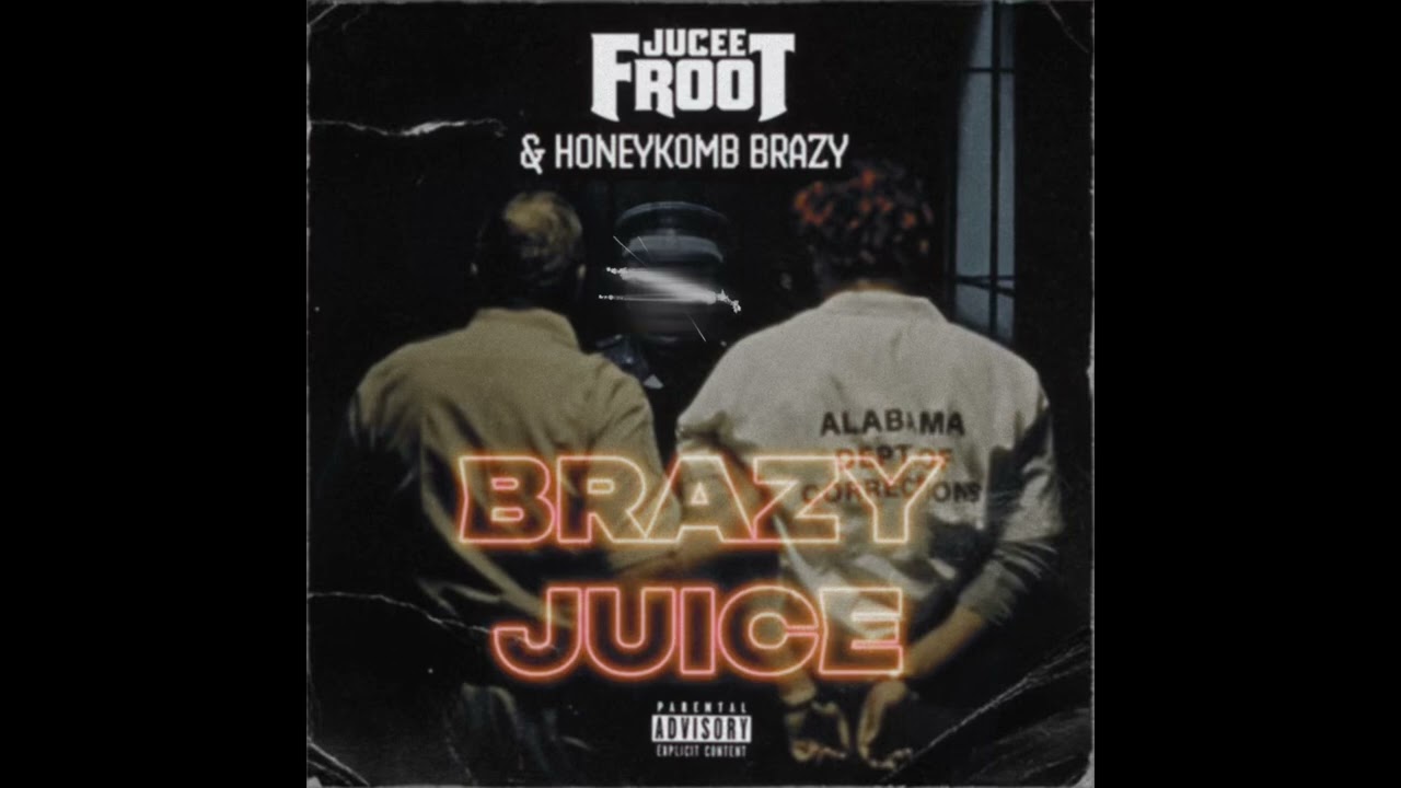 Jucee Froot & Honeykomb Brazy- Brazy Juice (Official Audio)