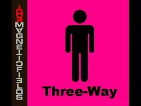 The Magnetic Fields - Three-Way
