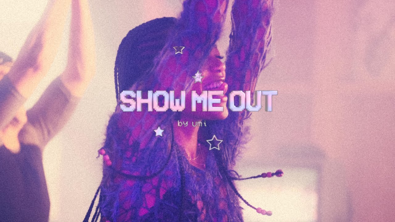 UMI - SHOW ME OUT (official video) 👾