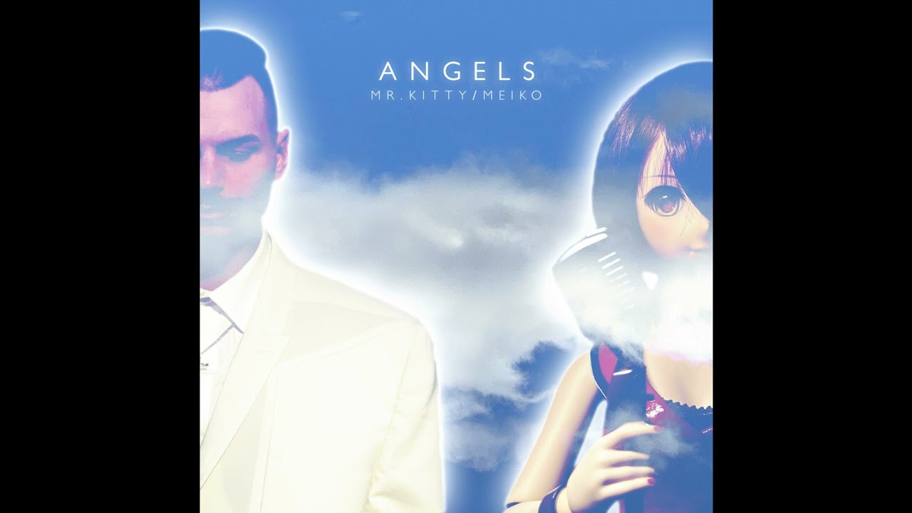 Mr.Kitty - Angels (feat. MEIKO)