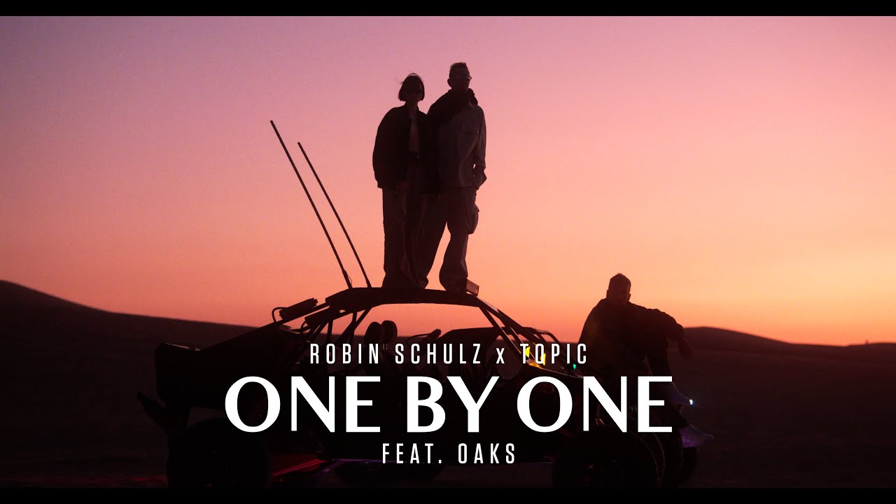 Robin Schulz & Topic ft. Oaks - One By One (Official Music Video)