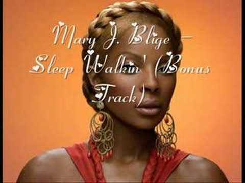 Mary J. Blige - Sleep Walkin' (Bonus Track)