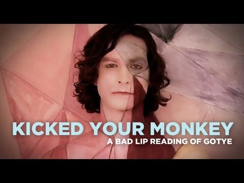 "Kicked Your Monkey" — A Bad Lip Reading of Gotye's "Somebody That I Used To Know"