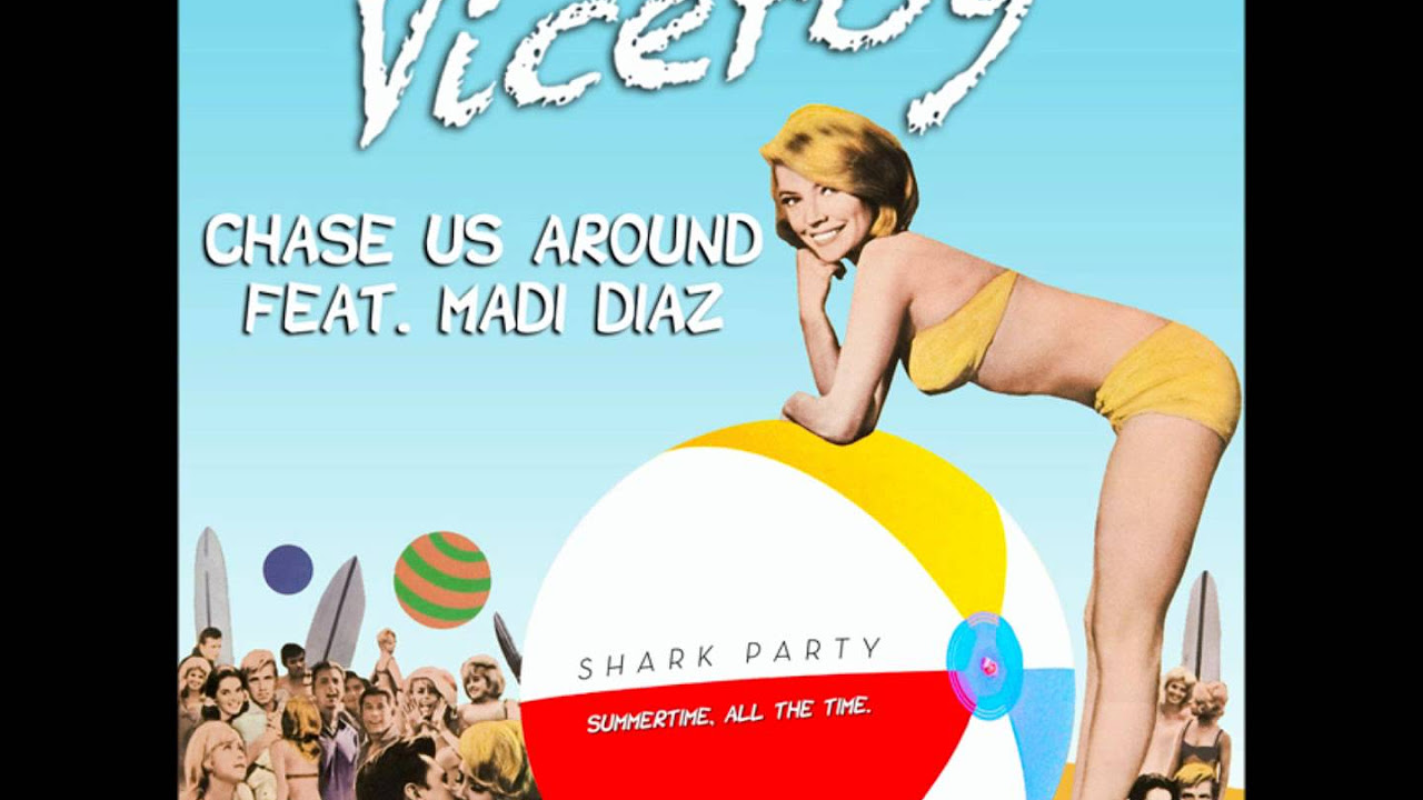 Viceroy - Chase Us Around (Feat Madi Diaz)