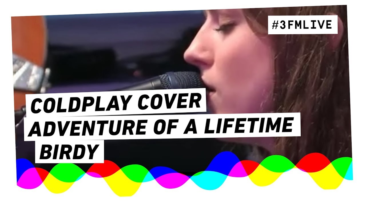 Birdy - Adventure Of A Lifetime (Coldplay cover) | 3FM Live