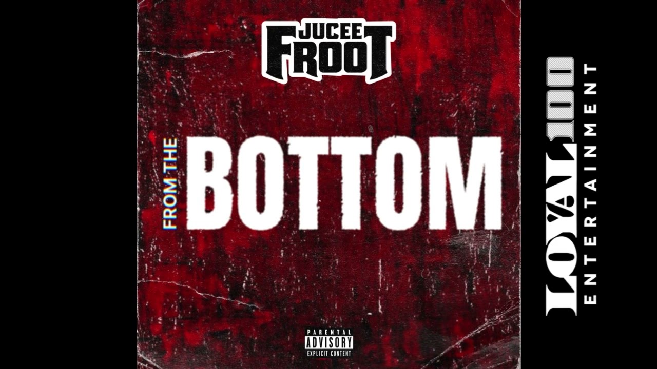 Jucee Froot - From The Bottom (OFFICIAL AUDIO)