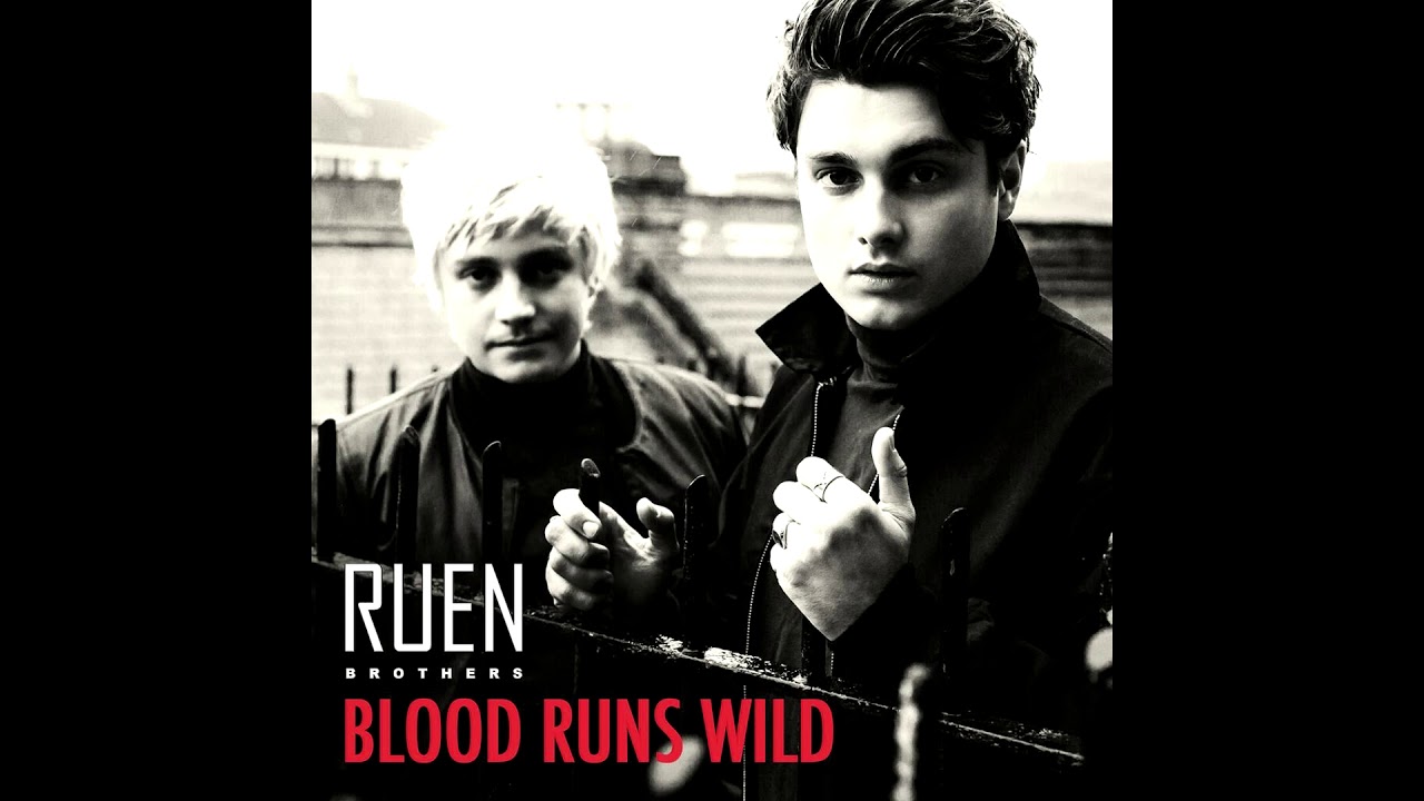 Ruen Brothers — Blood Runs Wild