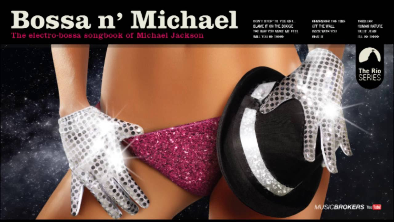 Thriller - Bossa n´ Michael - Michael Jackson in Electrobossa Style