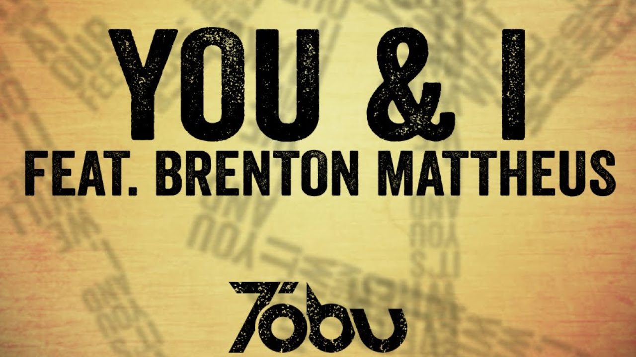 Tobu feat. Brenton Mattheus - You & I (Lyric video)