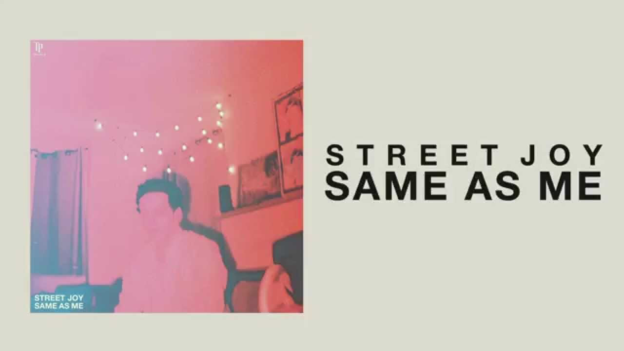 Street Joy - Same As Me (Official Audio)