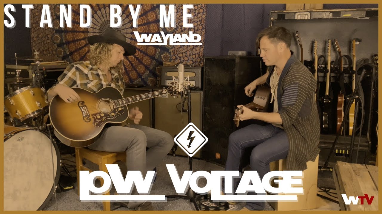 WaylandTV Low Voltage: Stand By Me