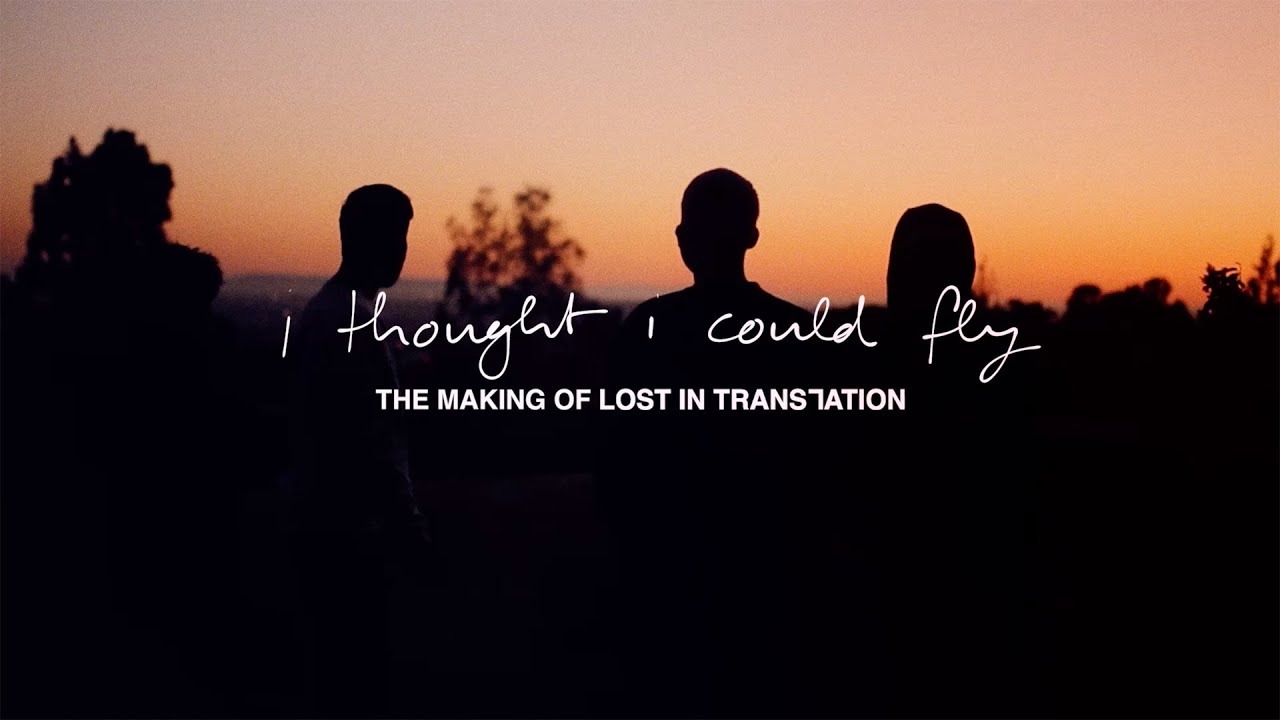 i thought i could fly - the making of "lost in translation"