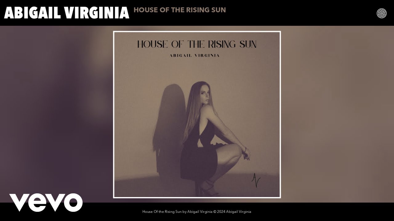 Abigail Virginia - House Of the Rising Sun (Official Audio)