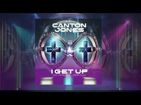 Canton Jones “I GET UP” featuring KIM BURRELL and EMCEE N.I.C.E.