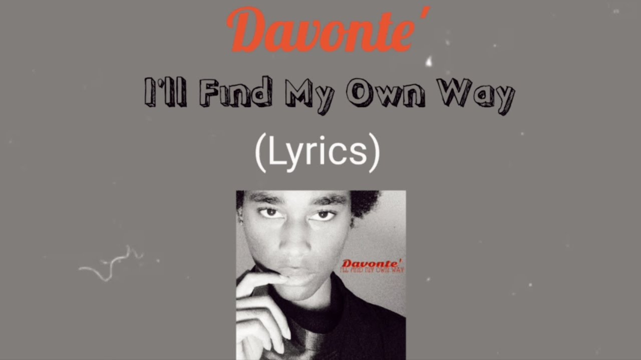 Davonte' - I'll Find My Own Way (Official Lyric Video)