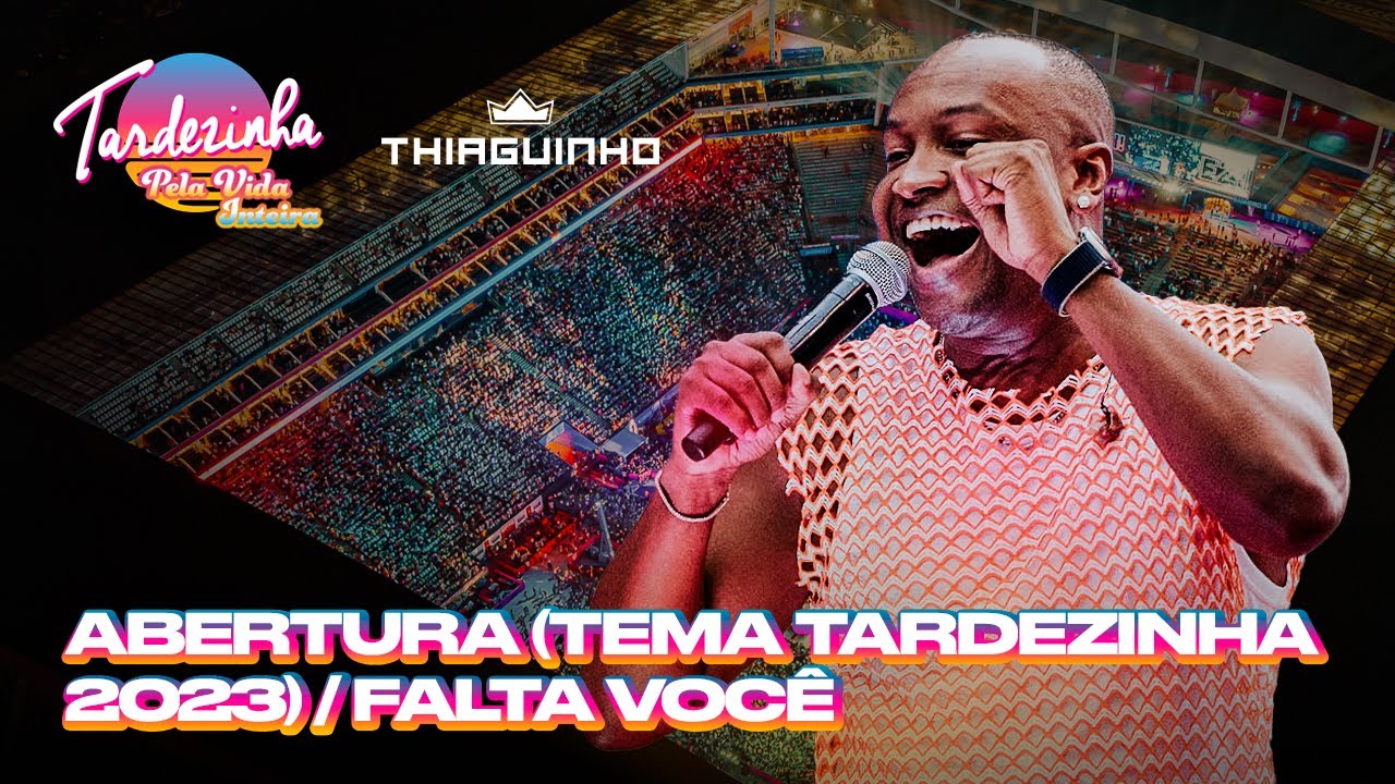 Thiaguinho - Abertura (Tema Tardezinha 2023) / Falta Você
