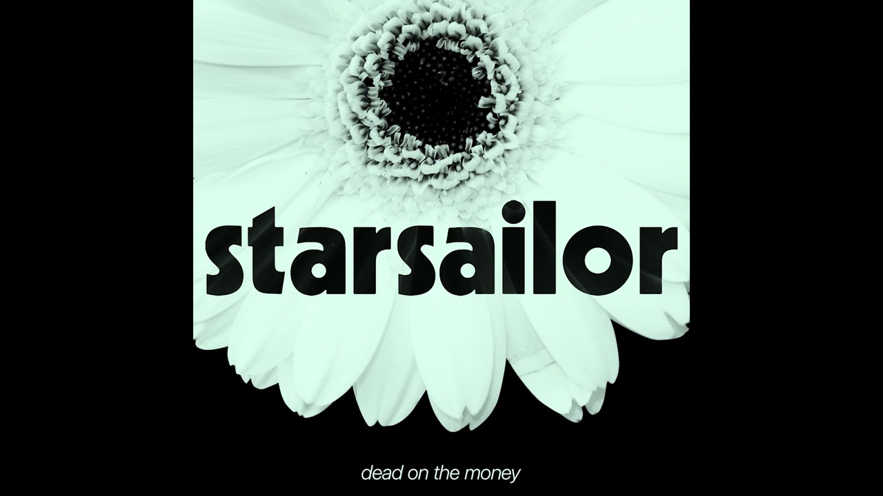 Starsailor - Dead On The Money